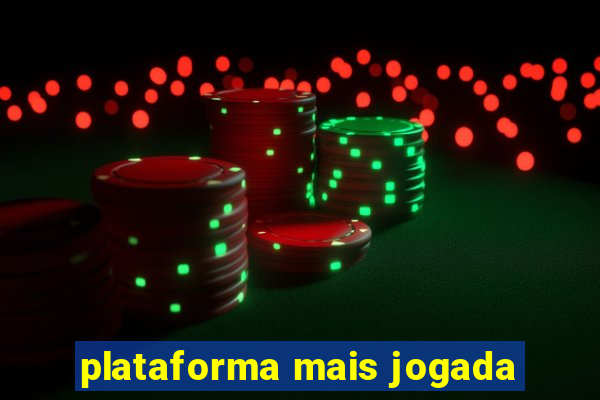 plataforma mais jogada