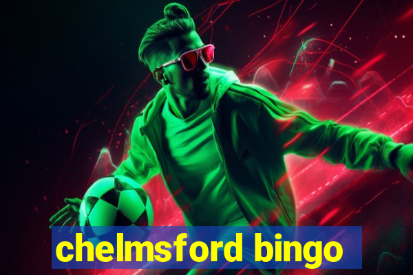 chelmsford bingo