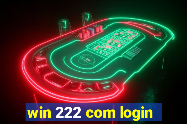 win 222 com login