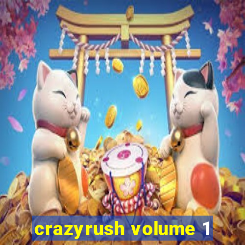 crazyrush volume 1