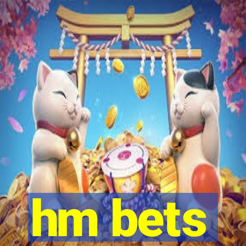 hm bets