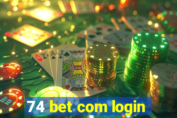 74 bet com login