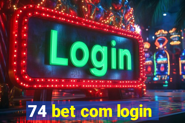 74 bet com login