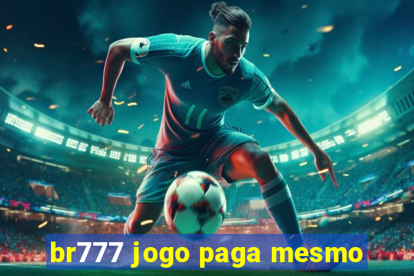 br777 jogo paga mesmo