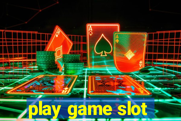 play game slot