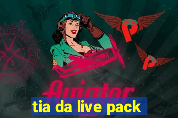 tia da live pack