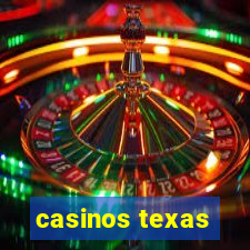 casinos texas