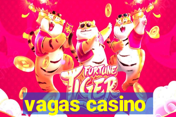 vagas casino