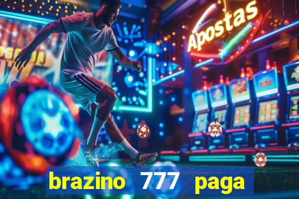 brazino 777 paga de verdade