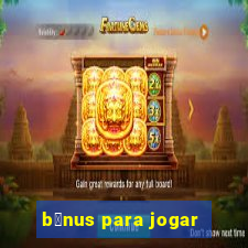 b么nus para jogar