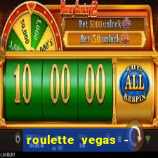 roulette vegas - vip casino