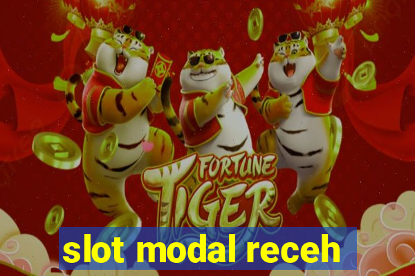 slot modal receh