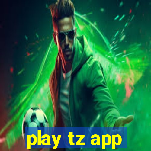 play tz app