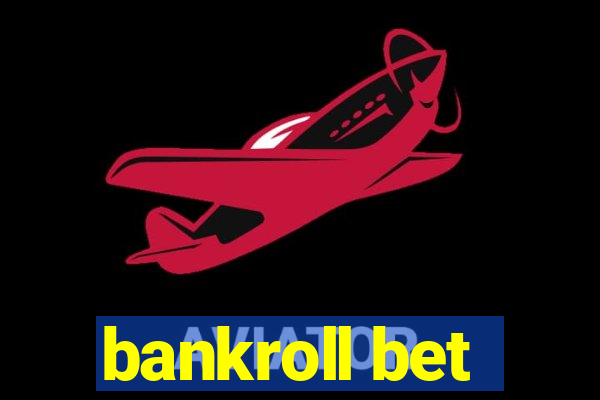 bankroll bet