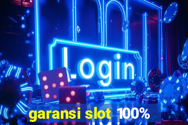 garansi slot 100%