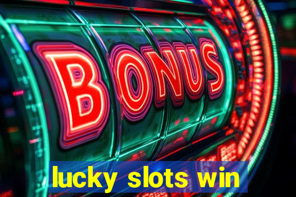 lucky slots win