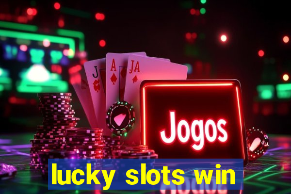 lucky slots win