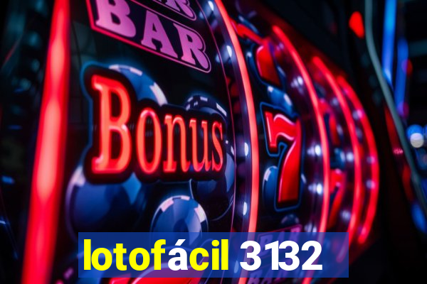 lotofácil 3132