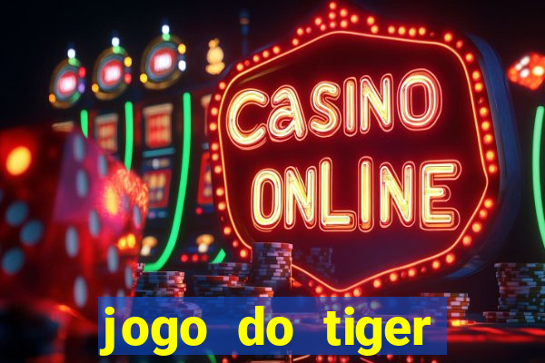 jogo do tiger teste gr谩tis