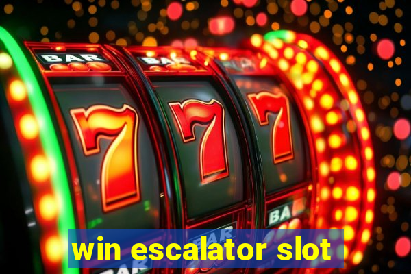 win escalator slot