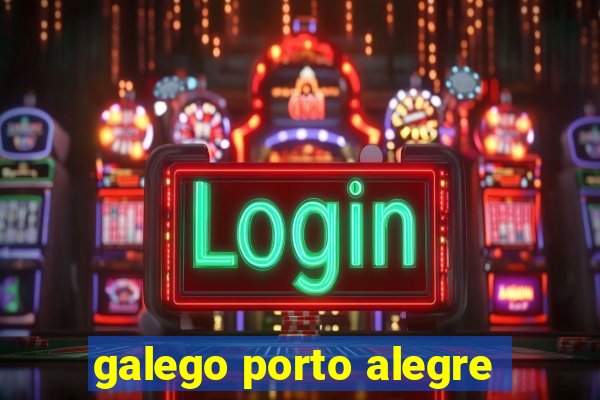 galego porto alegre