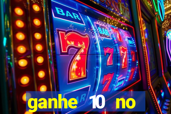 ganhe 10 no cadastro bet