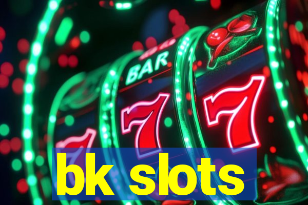 bk slots