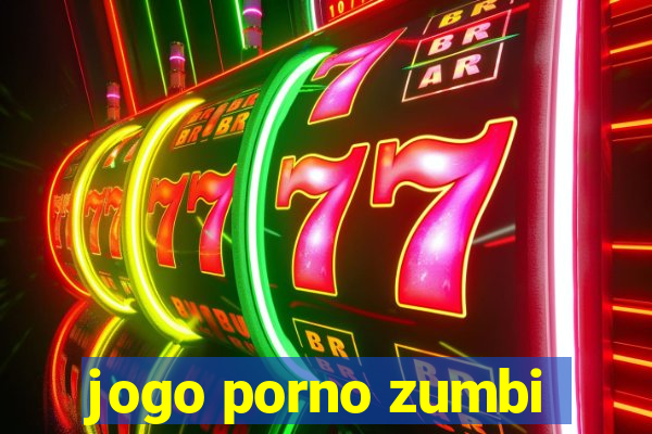 jogo porno zumbi