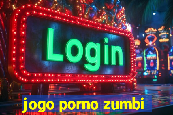 jogo porno zumbi