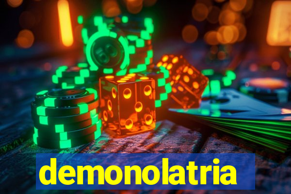 demonolatria