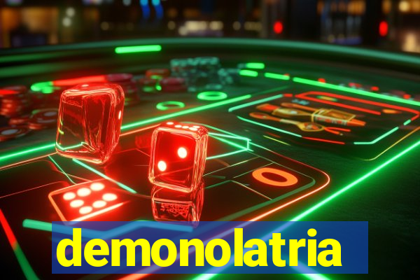 demonolatria