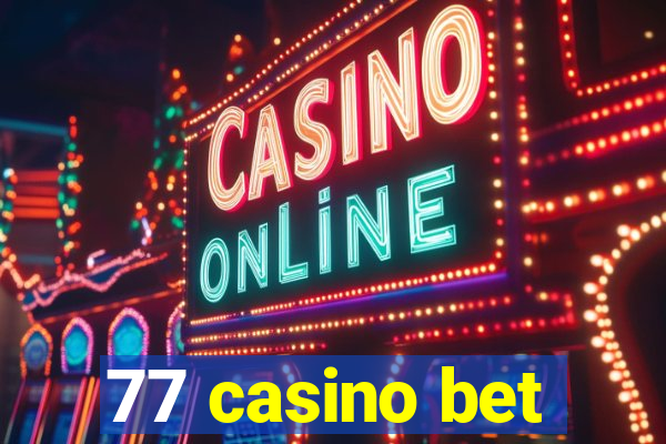 77 casino bet