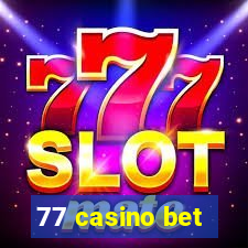 77 casino bet