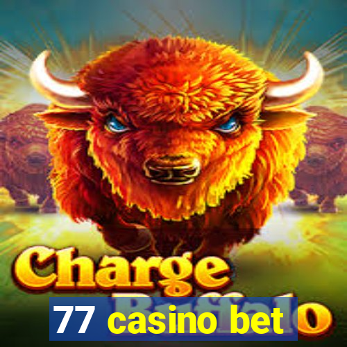 77 casino bet