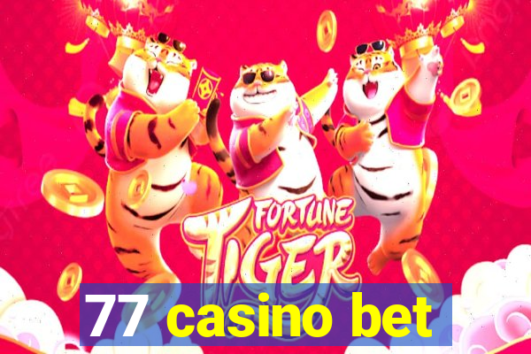 77 casino bet