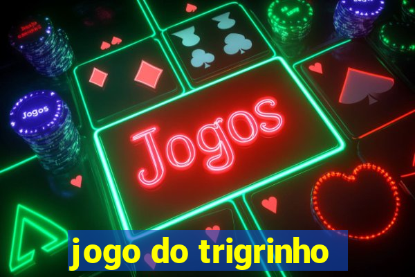 jogo do trigrinho