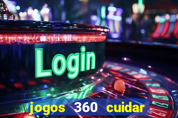 jogos 360 cuidar de bebe