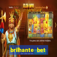 brilhante bet abertos agora