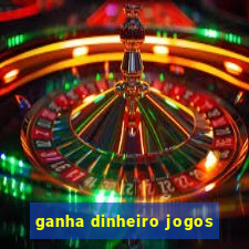 ganha dinheiro jogos