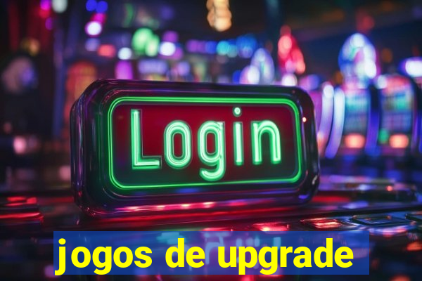 jogos de upgrade