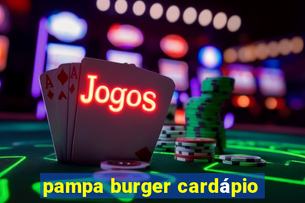 pampa burger cardápio