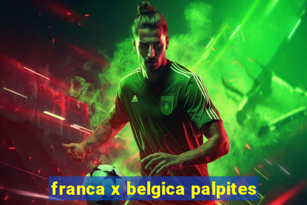 franca x belgica palpites