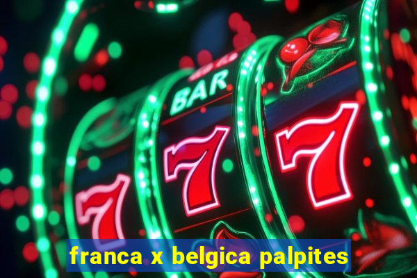 franca x belgica palpites