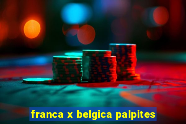 franca x belgica palpites