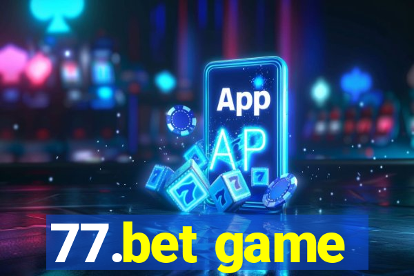 77.bet game