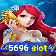 5696 slot