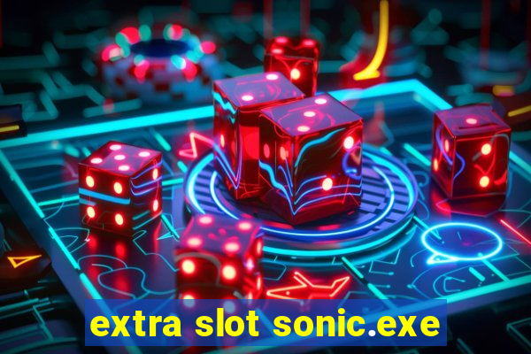 extra slot sonic.exe