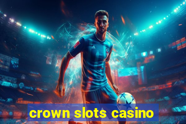 crown slots casino