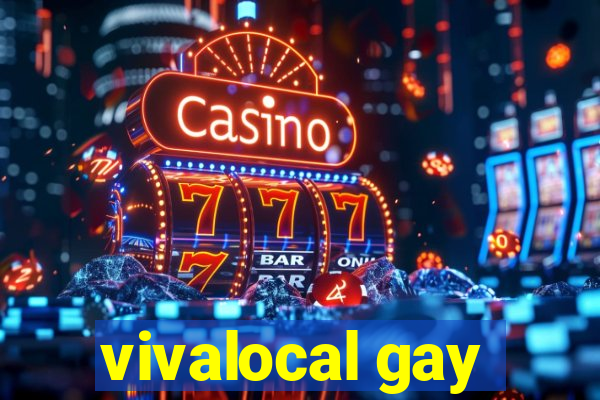 vivalocal gay