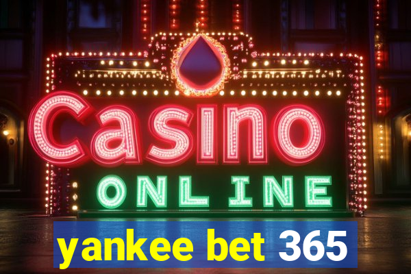 yankee bet 365